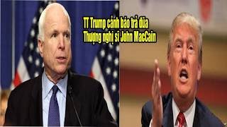 Tin Hoa Kỳ 20\3\2018: Thượng nghị sĩ John McCain chỉ trích TT Trump là kẻ độc tài