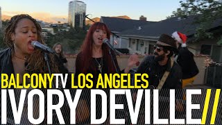 IVORY DEVILLE - TATTERED (BalconyTV)