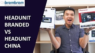 KOMPARASI HEADUNIT BRANDED VS CHINA BAGUSAN MANA? #BREMTALK