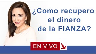 COMO RECUPERO EL DINERO DE LA FIANZA?