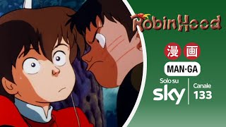 ROBIN HOOD è su Man-Ga | Canale 133 di Sky