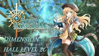 Aura Kingdom Dimensional Hall Lvl 20 Walkthrough