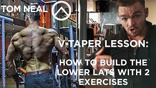 V-Taper Lesson: How to Build the Lower Lats with 2 Exercises