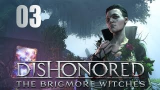 Dishonored DLC "The Brigmore Witches" - Прохождение pt3