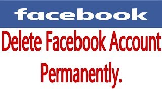 How To Delete Facebook Account / ID Block Permanently 2017 || Deactivate Facebook Account