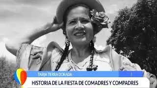 TIERRA DORADA: HISTORIA DE LA FIESTA DE COMADRES Y COMPADRES