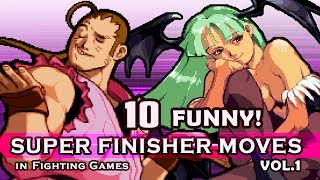 10 "FUNNY / WEIRD" SUPER FINISHER MOVES in Fighting Games VOL.1