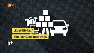 Kauf-Nix-Tag, eine Konsumpause bitte! - heuteplus | ZDF
