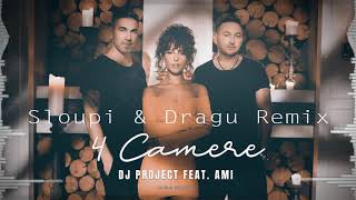 DJ PROJECT feat. AMI - 4 Camere | Sloupi & Dragu Remix