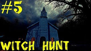 WITCH HUNT ● АКТ ВОЗМЕЗДИЯ - НАЙТИ И НАКАЗАТЬ... #5