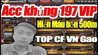 Lộ Diện acc 197 Vip không trùng báu vật Top CF VN Gao Funny 2019