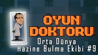 Oyun Doktoru - Orta Dünya Hazine Bulma Ekibi #9