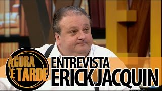 Entrevistado de hoje: Erick Jacquin - do Master Chef Brasil