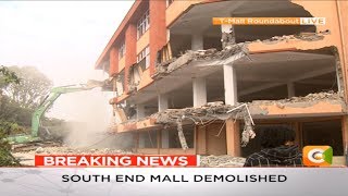 South End Mall demolished in Nairobi