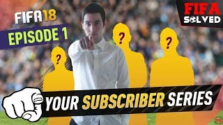 FIFA 18 YOUR Subscriber Series #EP1