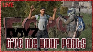 DayZ Standalone "Give me your Pants" Funny DayZ Gameplay Live Stream 1080p