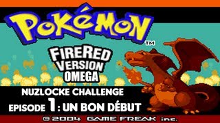 [FR] Pokémon Fire Red OMEGA - Nuzlocke Challenge - Episode 1 : Un bon début