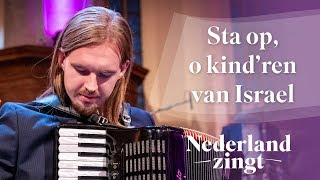 Nederland Zingt: Sta op, o, kind'ren van Israël
