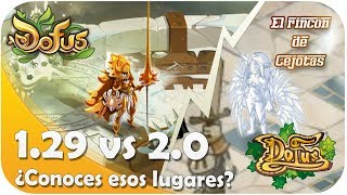 [DOFUS] 1.29 VS 2.0 ¿Conoces esos lugares? | ¡Como fueron implementados!