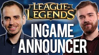 Wir sind ingame announcer für League of Legends!