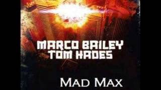Marco Bailey & Tom Hades - Mad Max