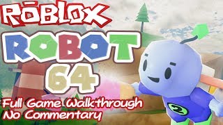 ROBLOX: Robot 64 | Gameplay Walkthrough - All Worlds + Ending [ No Commentary ]