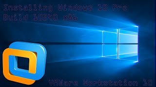 Installing Windows 10 Pro (Build 10240 x86) in VMWare Workstation 10