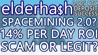 ELDERHASH.COM- Spacemining 2.0? Scam or Legit? Indepth Review with deposit Trial..