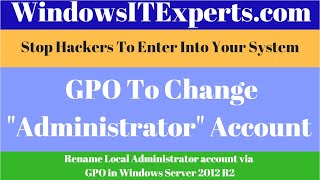 How to Rename Local Administrator account via GPO   Windows Server 2012 R2