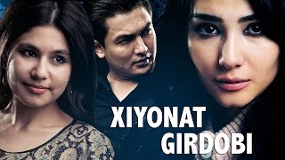 Xiyonat girdobi (o'zbek film) | Хиёнат гирдоби (узбекфильм)