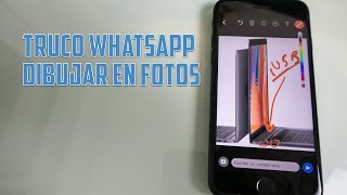 Truco Whatsapp: Como dibujar sobre una foto