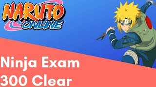 Finally, Clear Ninja Exam 300 With Fire Main | Naruto Online