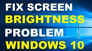 How to Fix Brightness Problem in Windows 10 | Screen Brightness Won't Change