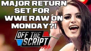 Is Paige Set To Make MAJOR RETURN On WWE Raw This Monday? - Off The Script EXTRA November 11th 2017