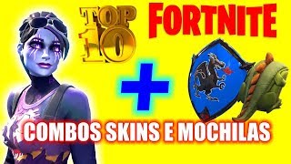 FORTNITE -TOP 10 COMBINAÇÕES - SKINS - MOCHILAS
