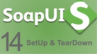 SoapUI Beginner Tutorial 14 - How to create SetUp and TearDown in SoapUI