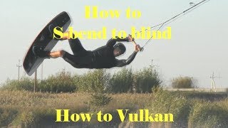 How to s-bend to blind .How to vulcan. How to volcan .Best wakeboard tutorial.