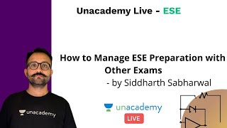 How to Manage ESE Preparation with Other Exams | Siddharth Sabharwal