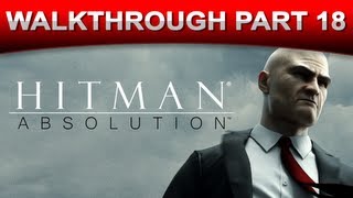 Hitman: Absolution Stealth Walkthrough Gameplay - Part 18 (HD 1080p)