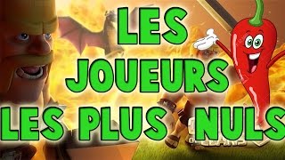 Les Joueurs les Plus Nuls sur Clash Of Clans