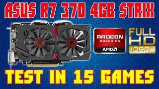 ASUS R7 370 4GB STRIX | Test in 15 games - 1080p