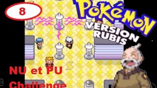 Episode 8 : Un combat plein de tension ! - Pokémon rubis Neverused et PU Challenge