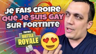 JE FAIS CROIRE QUE JE SUIS GAY SUR FORTNITE