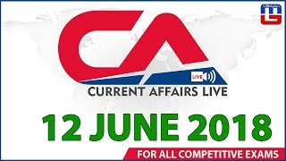Current Affairs Live At 7:00 am | 12 June | SBI PO, SBI Clerk, Railway, SSC CGL 2018