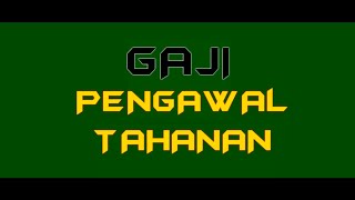 Gaji Pengawal Tahanan dan Pengemudi Pengawal Tahanan Kejaksaan