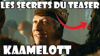 KAAMELOTT Volet 1 : Analyse ultime du TEASER !
