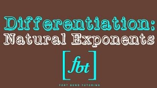 Differentiation: The Natural Exponent Rule [fbt]