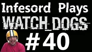 Let's Play: Watch Dogs [Part 40] Messing with Defalt's stuff!