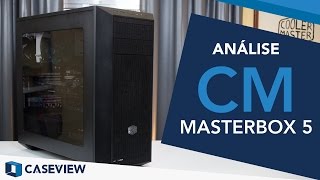 Análise Gabinete CM Masterbox 5 | CASEVIEW S04E04