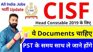 CISF Head Constable Documents Needed 2019 | PST + Documentation | CISF Vacancy Update |